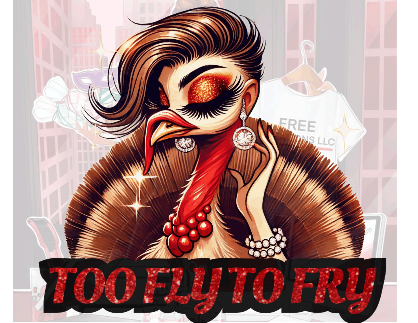 Too Fly to Fry Thanksgiving Turkey PNG - Stylish Sublimation Graphic for Seasonal Crafts