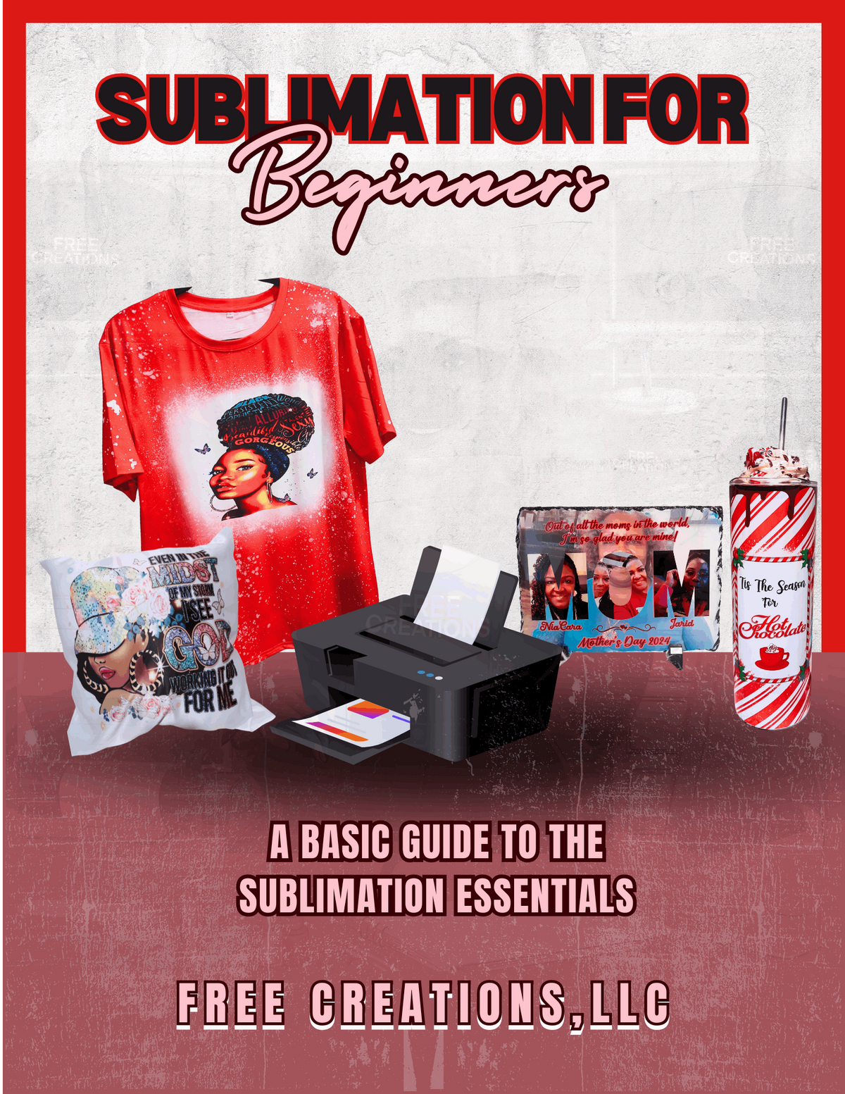 Sublimation Simple Sublimation for Beginners – FREE Creations LLC